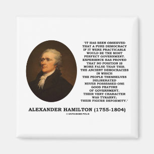 Alexander Hamilton Demokratie erlebt Tyrannie Magnet