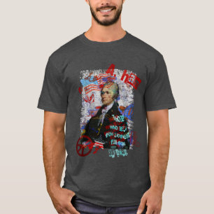 Alexander Hamilton die, die für nichts Kunst T-Shirt