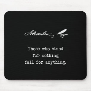 Alexander Hamilton die, die für nichts stehen Mousepad