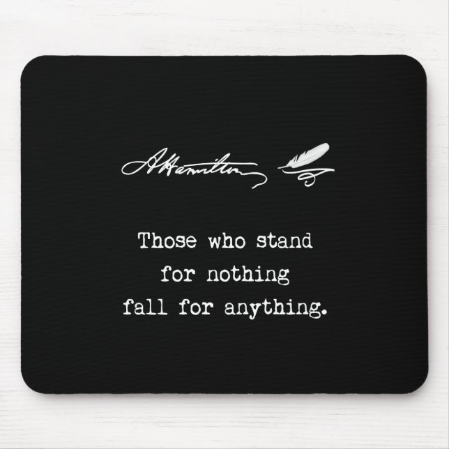 Alexander Hamilton die, die für nichts stehen Mousepad (Vorne)