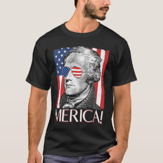 Alexander Hamilton "Merica Patriot American Flag 4 T-Shirt