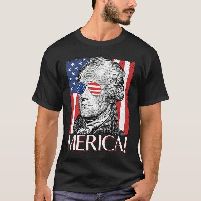 Alexander Hamilton "Merica Patriot American Flag 4 T-Shirt (Vorderseite)