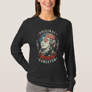 Alexander Hamilton Original Gangster 4. Juli T-Shirt