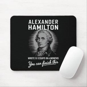 Alexander Hamilton schrieb 51 Essays in 6 Monaten Mousepad