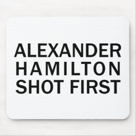Alexander Hamilton Shot First - White T - Shirt, e Mousepad