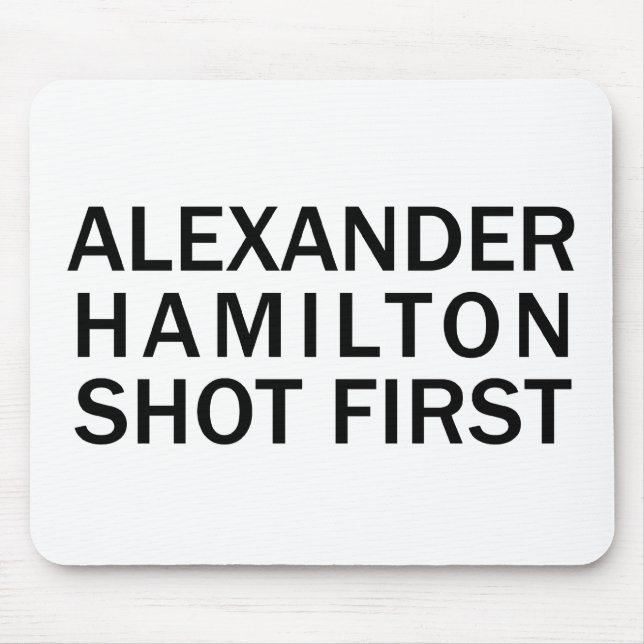 Alexander Hamilton Shot First - White T - Shirt, e Mousepad (Vorne)