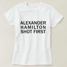 Alexander Hamilton Shot First - White T - Shirt, e T-Shirt