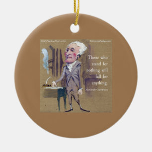 Alexander Hamilton - Zitat "Stand für etwas" Keramik Ornament