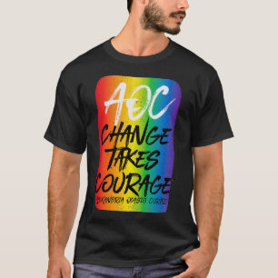 Alexandria Ocasio-Cortez, AOC, Zitat Ändern Damen T-Shirt