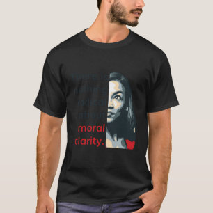 Alexandria Ocasio-Cortez Zitat Radikale Klarheit L T-Shirt