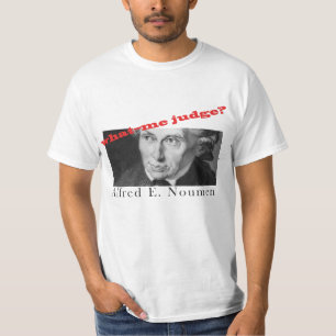 Alfred E. Noumen: Was--Ich Richter? T-Shirt