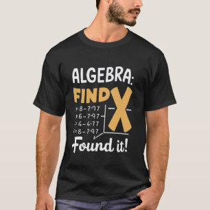 Algebra Finde X Lustiger Mathelehrer Schüler Lusti T-Shirt