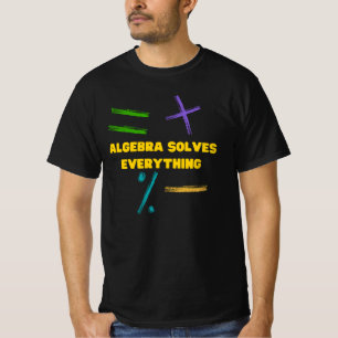 Algebra löst alles Mathematik T-Shirt