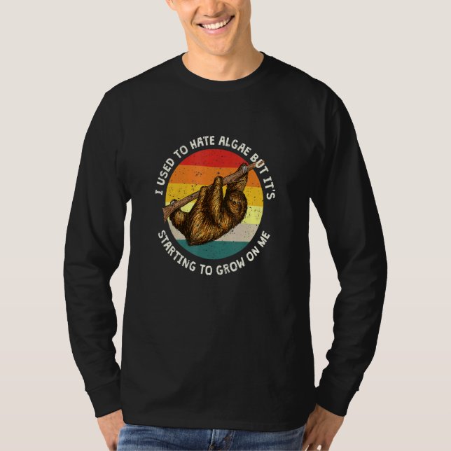Algen, die auf mir langsam wachsen T-Shirt (Vorderseite)