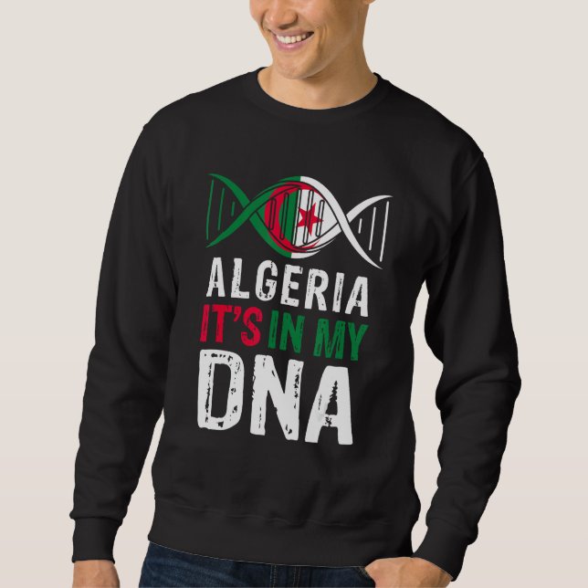 Algeria It s In My DNA Proud Algerian Algeria Flag Sweatshirt (Vorderseite)