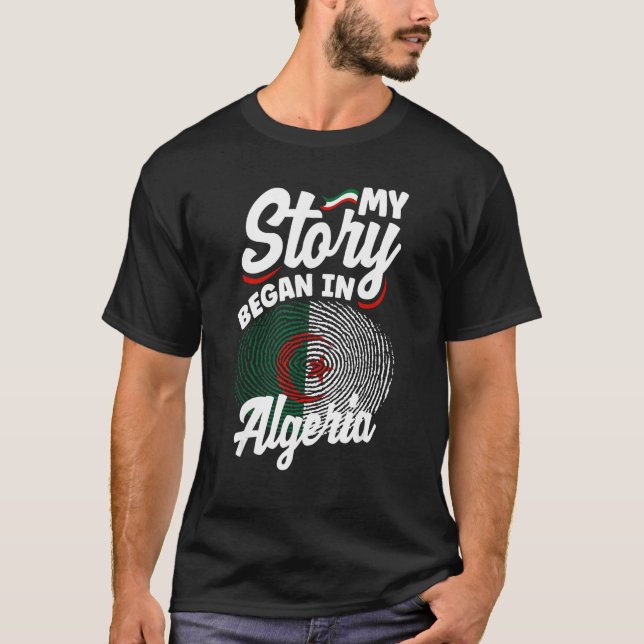 Algerian Algeria Algerian Flag My Story Began In A T-Shirt (Vorderseite)