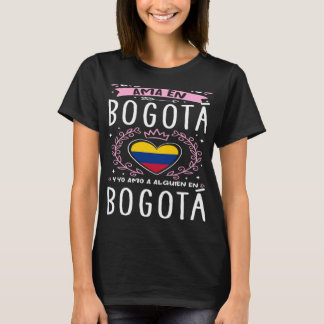 Alguien me ama en Bogotá T-Shirt