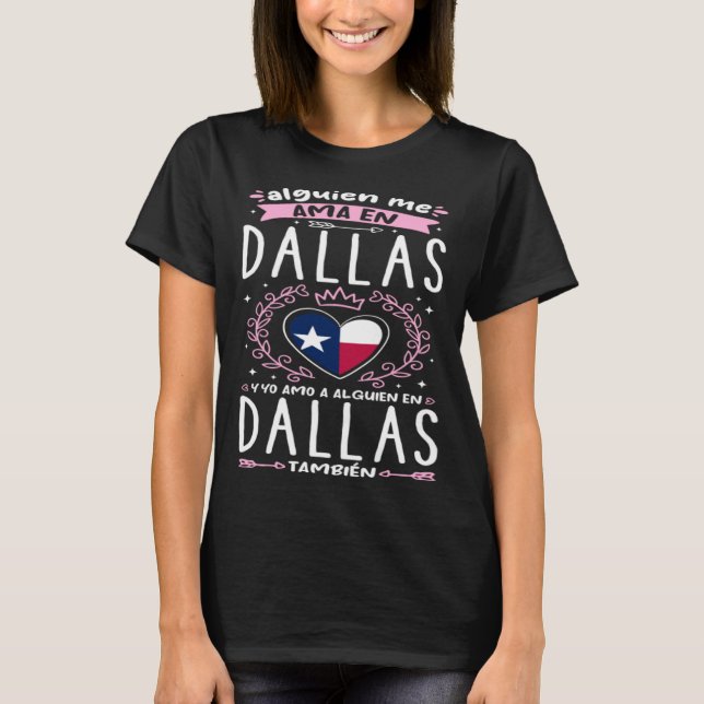 Alguien me ama en Dallas T-Shirt (Vorderseite)