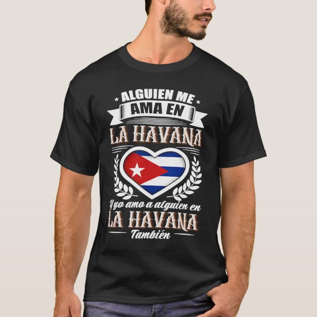Alguien Me Ama En La Havana Cuba  1 T-Shirt (Vorderseite)