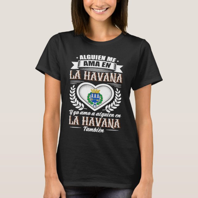 Alguien Me Ama En La Havana Cuba T-Shirt (Vorderseite)
