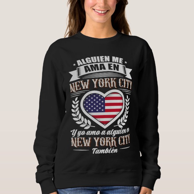 Alguien Me Ama En New York City Sweatshirt (Vorderseite)