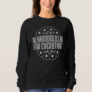 Alhamdulillah für alles Moschee Islam Sweatshirt