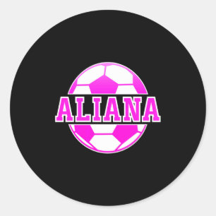 Aliana Name Mädchen Fußball spielen Football Sport Runder Aufkleber