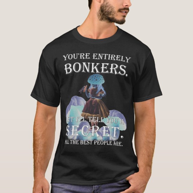 Alice im Wunderland - Sie sind ganz Bonkers T-Shirt (Vorderseite)