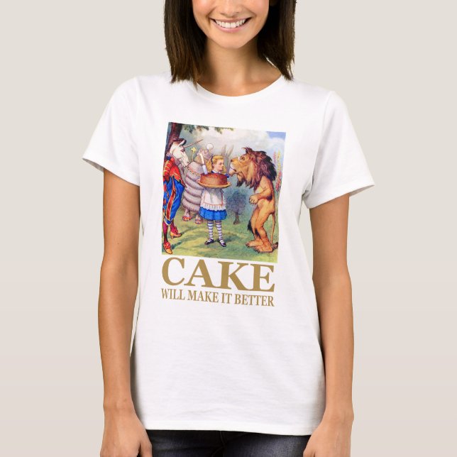 ALICE SAGT: "CAKE WIRD ES BESSER MACHEN" T-Shirt (Vorderseite)