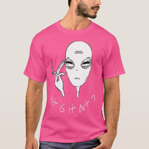Alien, aber ist es eine lustige Alien, zu rauchen? T-Shirt