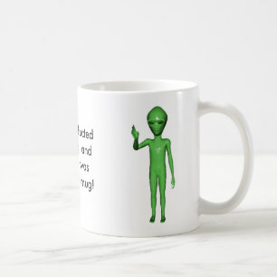 alien, alien, wurde ich von der Außerirdischen und Tasse