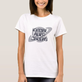 Alien-Befehle ignorieren T-Shirt