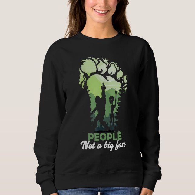 Alien Big Foot Footprint Forest People not a big f Sweatshirt (Vorderseite)