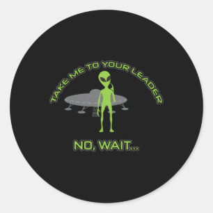 Alien bringt mich zu Ihrem Chef Funny Anti Trump Runder Aufkleber