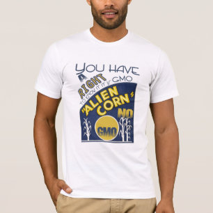 ALIEN CORN Sie haben ein Recht zu wissen, ob es si T-Shirt