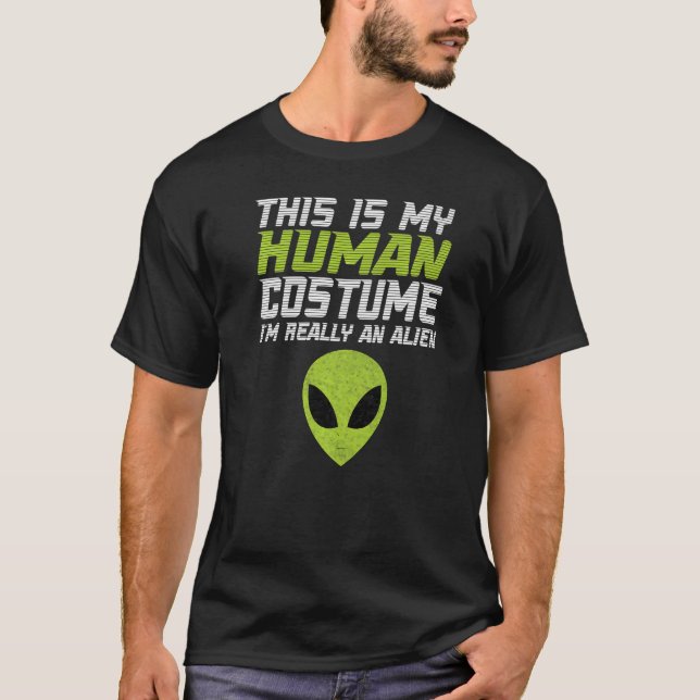 Alien Das ist mein menschliches Kostüm, ich bin wi T-Shirt (Vorderseite)