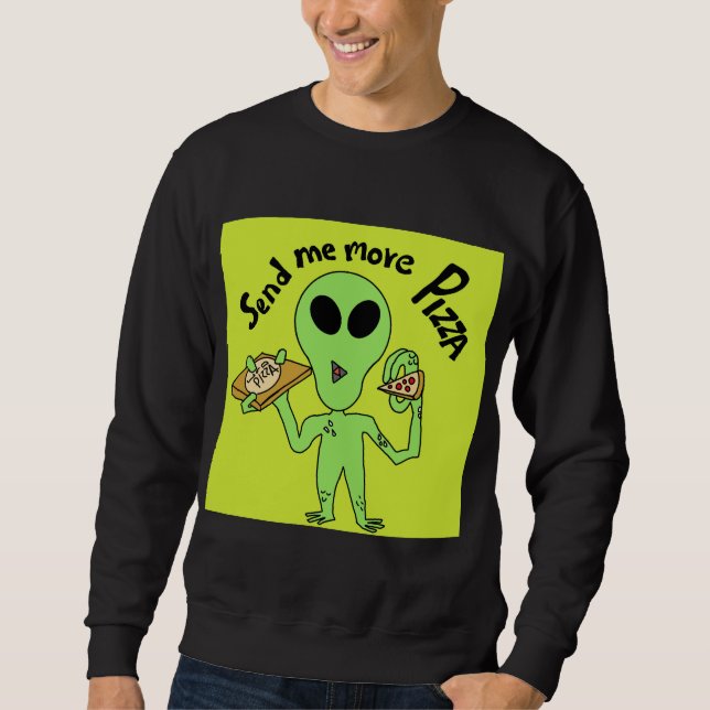 Alien, der Pizza verlangt, Meme Sweatshirt (Vorderseite)