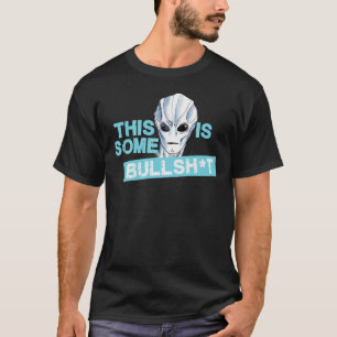 ALIEN DES AUFENTHALTS - DIES IST EIN BULLSHTRes T-Shirt