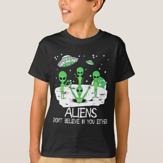 Alien Dont Believe In You Either Funny Alien Long  T-Shirt (Vorderseite)