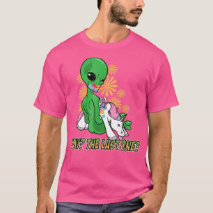 Alien Eating The Last Unicorn How The Last One T-Shirt