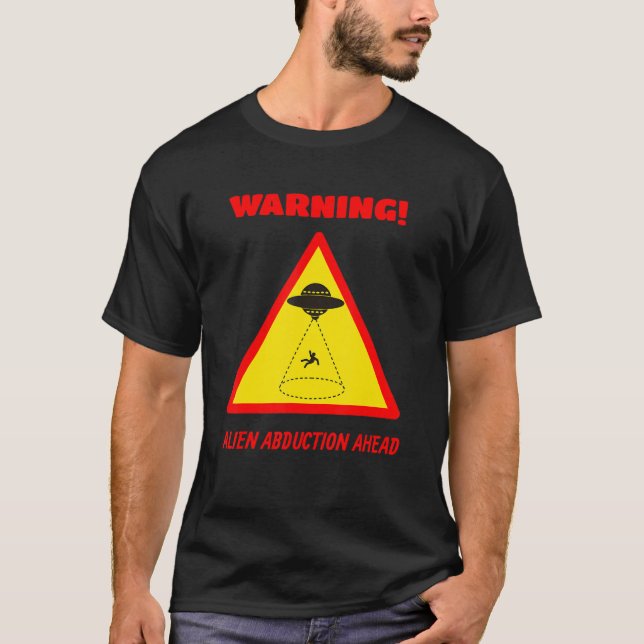 Alien-Entführung durch Gefahrenwarnung T-Shirt (Vorderseite)