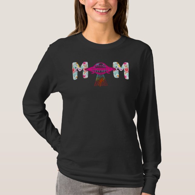 Alien Entführung Mama Ufo Raumschiff Astronaut Mam T-Shirt (Vorderseite)