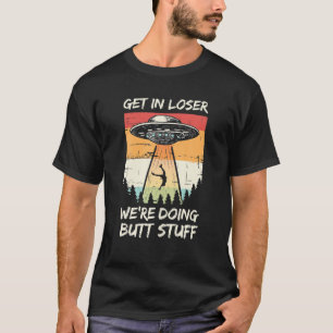Alien Entführung wird locker, wir machen Hintern T-Shirt