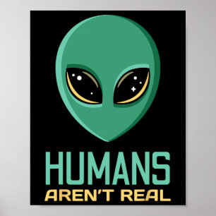 Alien Funny Humans sind nicht wirklich Niedliche A Poster