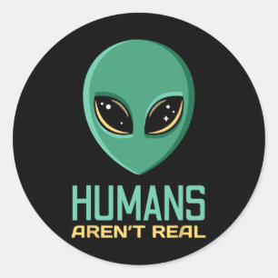 Alien Funny Humans sind nicht wirklich Niedliche A Runder Aufkleber