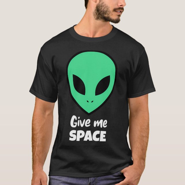 Alien gibt mir Raum T-Shirt (Vorderseite)