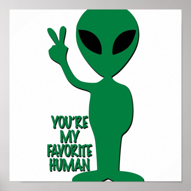 Alien Greetings - Du bist mein Lieblingsmenschlich Poster (Vorne)