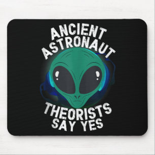 Alien Head of Ancient Astronaut Theorists sagen Ja Mousepad