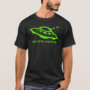 Alien Hunter Flying Saucer Ufo Wir kommen T-Shirt