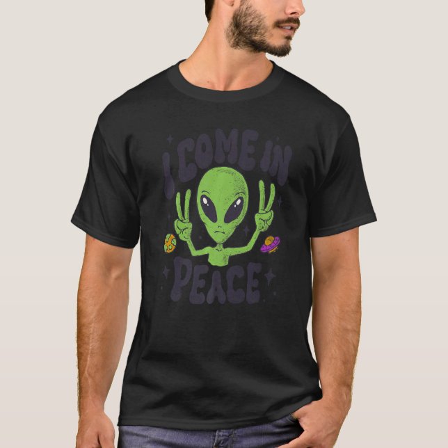 Alien I Come In Peace UFO Space Galaxy Funny Rave  T-Shirt (Vorderseite)